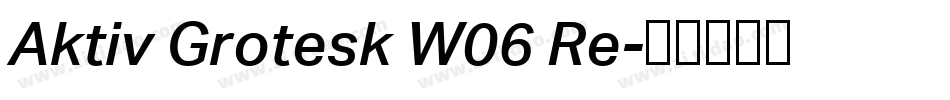 Aktiv Grotesk W06 Re字体转换